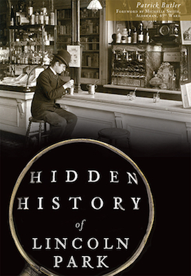 Hidden History of Lincoln Park, by Patrick Butler