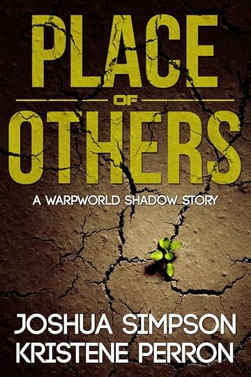 Place of Others Kristene Perron and Joshua Simpson Warpworld