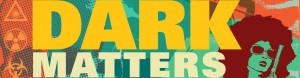 Dark Matters