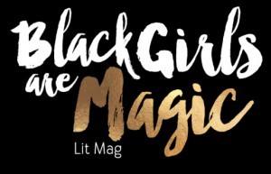 Black Girls Are Magic