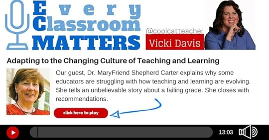 changing culture of teaching and learning Dr. MaryFriend Shepherd Carter