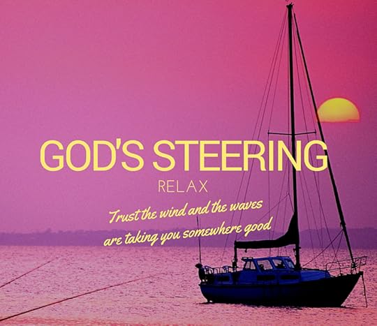 God's Steering. Relax and Trust