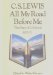 All My Road Before Me by C.S. Lewis