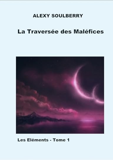 Couverture Les éléments, tome 1 : La traversée des maléfices