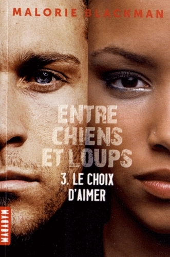 Couverture Entre chiens et loups, tome 3 : Le choix d'aimer