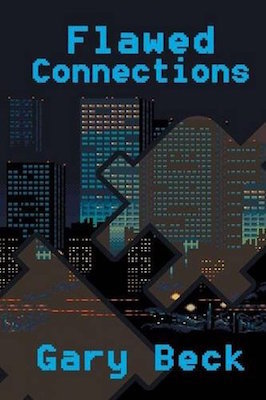 Flawed Connections, by Gary Beck
