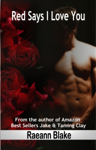 Red Says I Love You by Raeann Blake