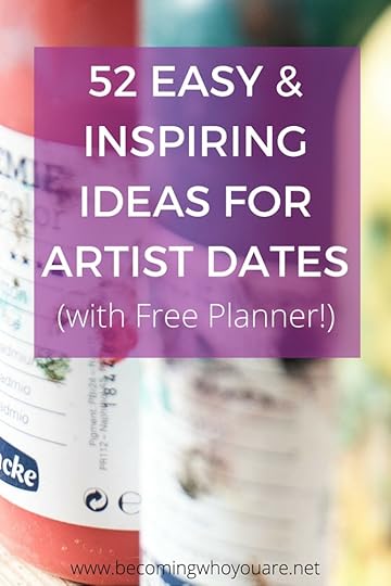 52 Easy & Inspiring Ideas for Artist Dates (plus a free downloadable planner)