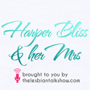 Harper Bliss & Her Mrs