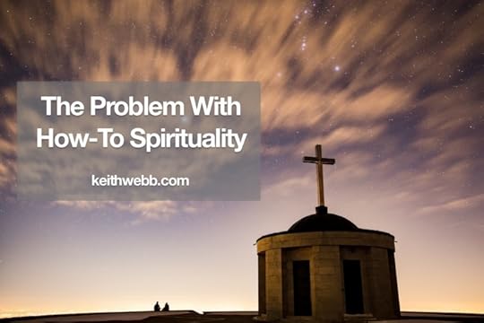 The Problem With How-To Spirituality