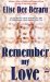 Remember My Love by Elise Dee Beraru