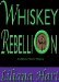 Whiskey Rebellion (Addison Holmes Series) by Liliana Hart