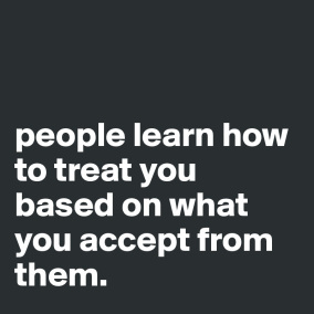 people-learn-how-to-treat-you-based-on-what-you-a.jpg