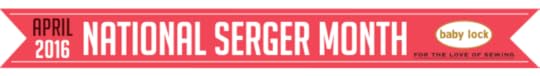 National Serger Month is April
