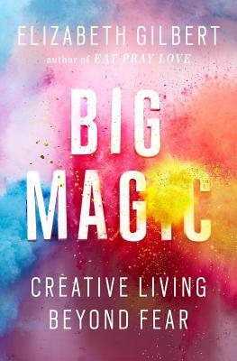 Big Magic Elizabeth Gilbert cover