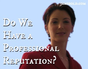 Confident woman with text: Do We Have a Professional Reputation?