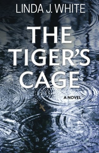 The Tiger's Cage by Linda J. White