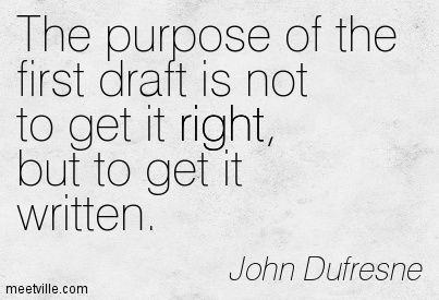 The-purpose-of-the-first-draft-is-not-to-get-it-right