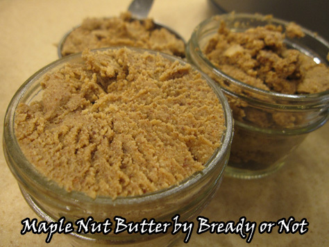 Bready or Not: Maple Nut Butter