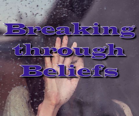 Breaking Through Beliefs