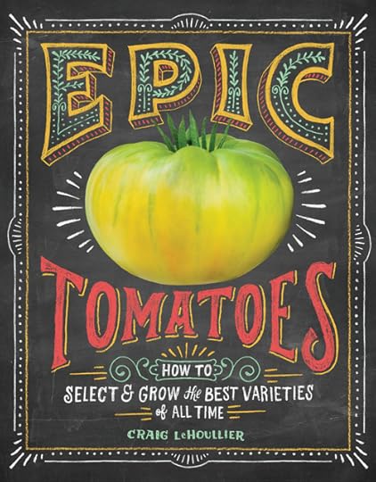 Chicago Botanic Craig LeHoullier Book Epic Tomatoes