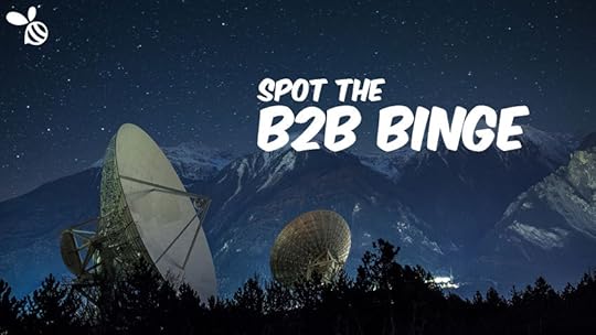 Spot the B2B Binge
