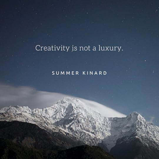 Creativity is not a luxury.