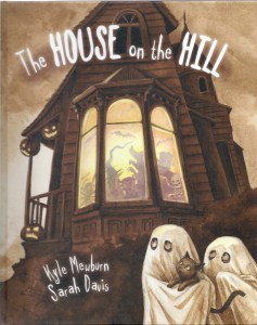 The House on the Hill by Kyle Mewburn