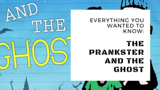 everything you wanted to know about the prankster and the ghost