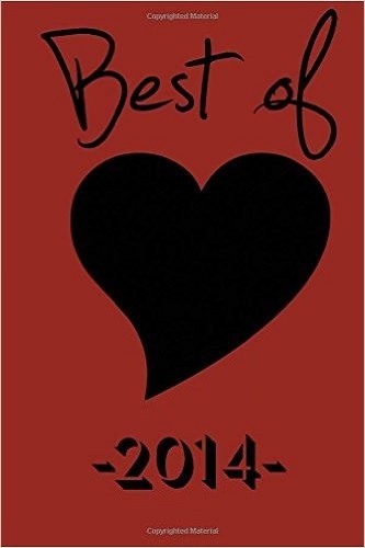 Best of Black Heart 2014, Edited by Laura Roberts, M. Chaistan Flournoy, and Danielle White