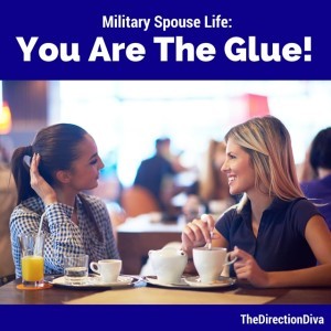 Military Life - You are the glue