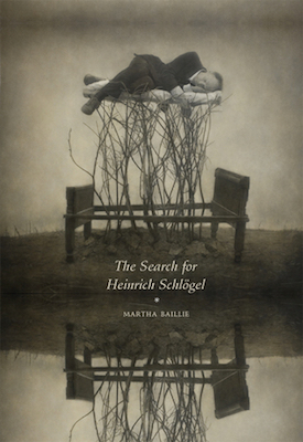 The Search for Heinrich Schlogel, by Martha Baillie