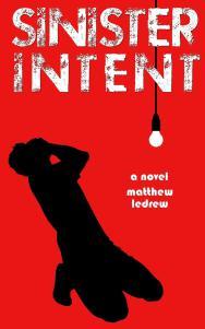 Sinister Intent by Matthew LeDrew