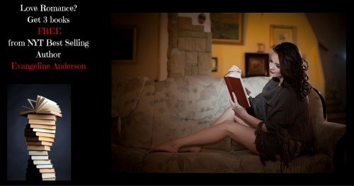 Love Romance-Get 3 books FREEfrom NYT Best SellingAuthorEvangeline Anderson