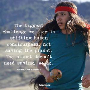 xiuhtezcatl martinez consciousness quote