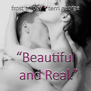 Frost Trilogy beautiful and real