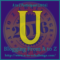 U - Union (AtoZ Challenge 2016)