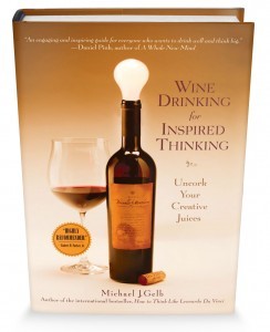 Wine Drinking For Inspired Thinking by Michael J. Gelb