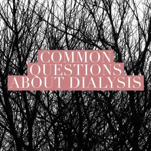 common questions about dialysis