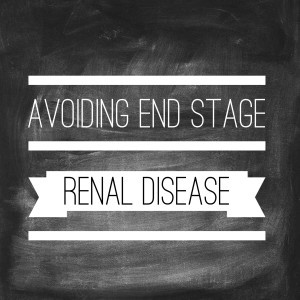 avoiding end stage renal disease