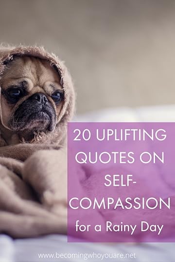 Having a rainy day (inside or out?) Here are 20 uplifting quotes on self-compassion