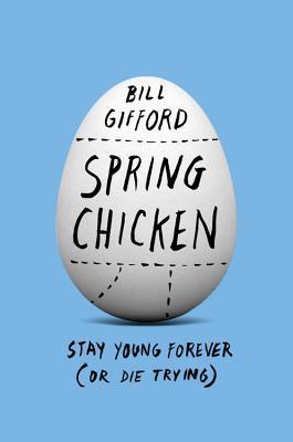 Spring Chicken, by Bill Gifford