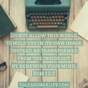 Transformation from the Inside Out | 3dlessons4life.com