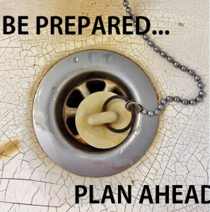 Be prepared...plan ahead