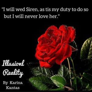 _Ill marry Siren as it is my duty to dos o, but I will never love her._
