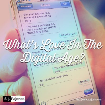 SJ Pajonas Whats Love In The Digital Age