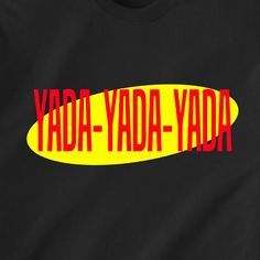yada yada yada
