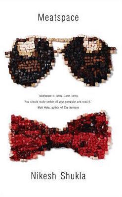 Meatspace, by Nikesh Shukla