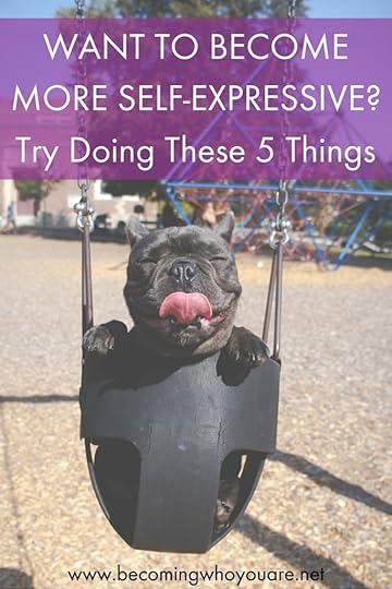 Want to Become More Self-Expressive? Try Doing These 5 Things.