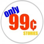 Only 99¢ Stories